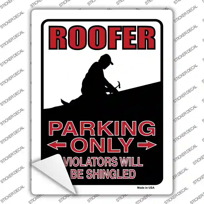 P-797s-S Roofer Only Novelty Rectangle Sticker Decal - Small