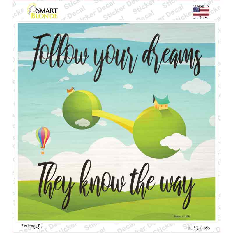 SQ-1195s-M Follow Your Dreams Novelty Square Sticker Decal - Medium