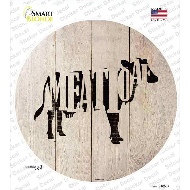 C-1068s-M Cows Make Meatloaf Novelty Circle Sticker Decal - Medium