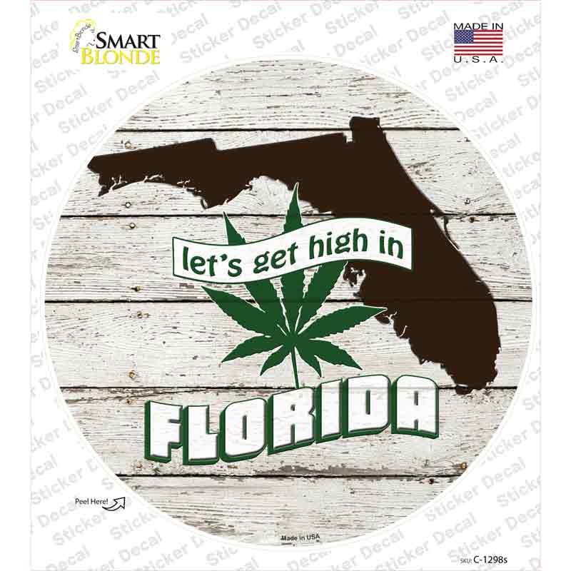 C-1298s-M Lets Get High in Florida Novelty Circle Sticker Decal - Medium