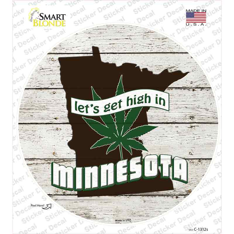 C-1312s-M Lets Get High in Minnesota Novelty Circle Sticker Decal - Medium