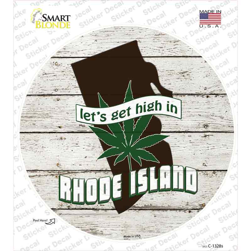 C-1328s-M Lets Get High in Rhode Island Novelty Circle Sticker Decal - Medium