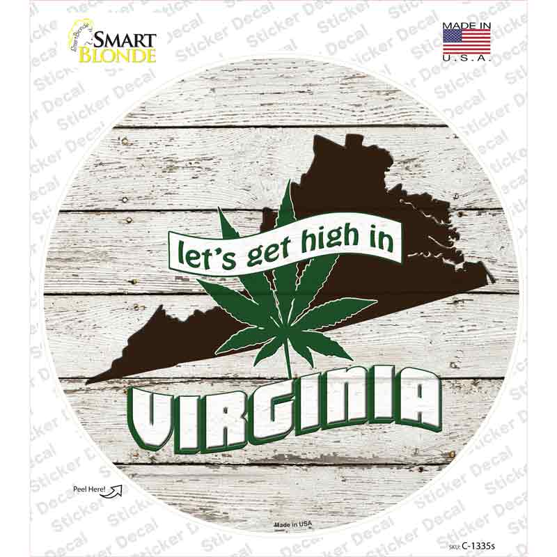 C-1335s-M Lets Get High in Virginia Novelty Circle Sticker Decal - Medium