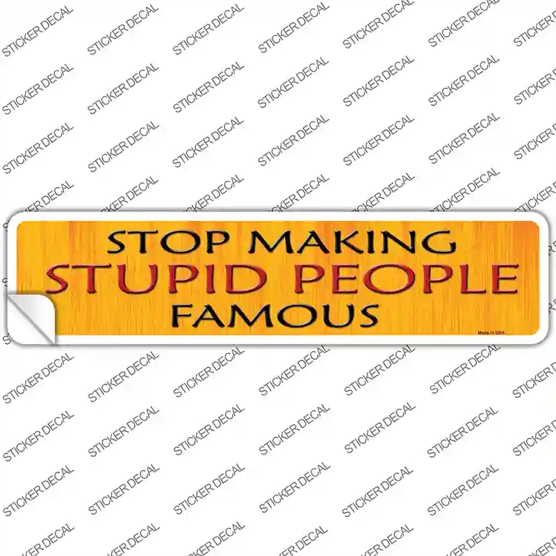 K-385s-S Stop Making Stupid Novelty Narrow Sticker Decal - Small