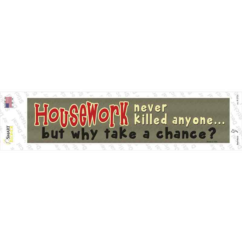 K-572s-M Housework Never Killed Anyone Novelty Narrow Sticker Decal - Medium