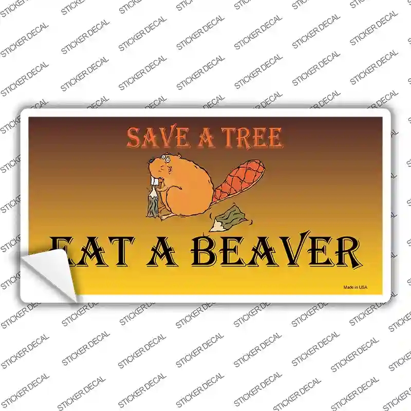 LP-2196s-XL Save A Tree Eat A Beaver Novelty Sticker Decal - Extra Large