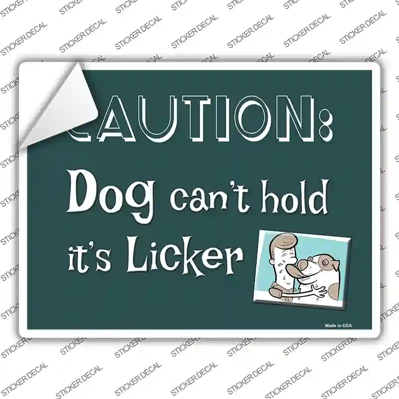 P-1087s-L Dog Cant Hold Licker Novelty Rectangle Sticker Decal - Large