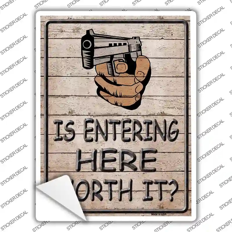 P-1138s-XL Entering Worth It Novelty Rectangle Sticker Decal - Extra Large