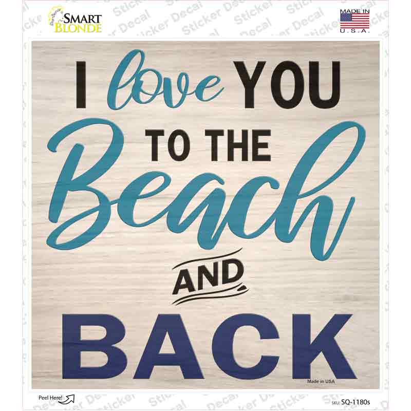 SQ-1180s-M Love You to the Beach & Back Novelty Square Sticker Decal - Medium