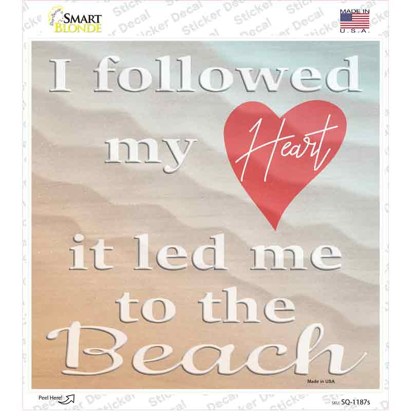 SQ-1187s-M I Followed My Heart Novelty Square Sticker Decal - Medium