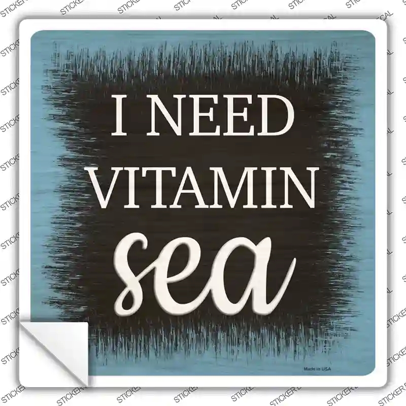 SQ-1189s-S I Need Vitamin Sea Novelty Square Sticker Decal - Small