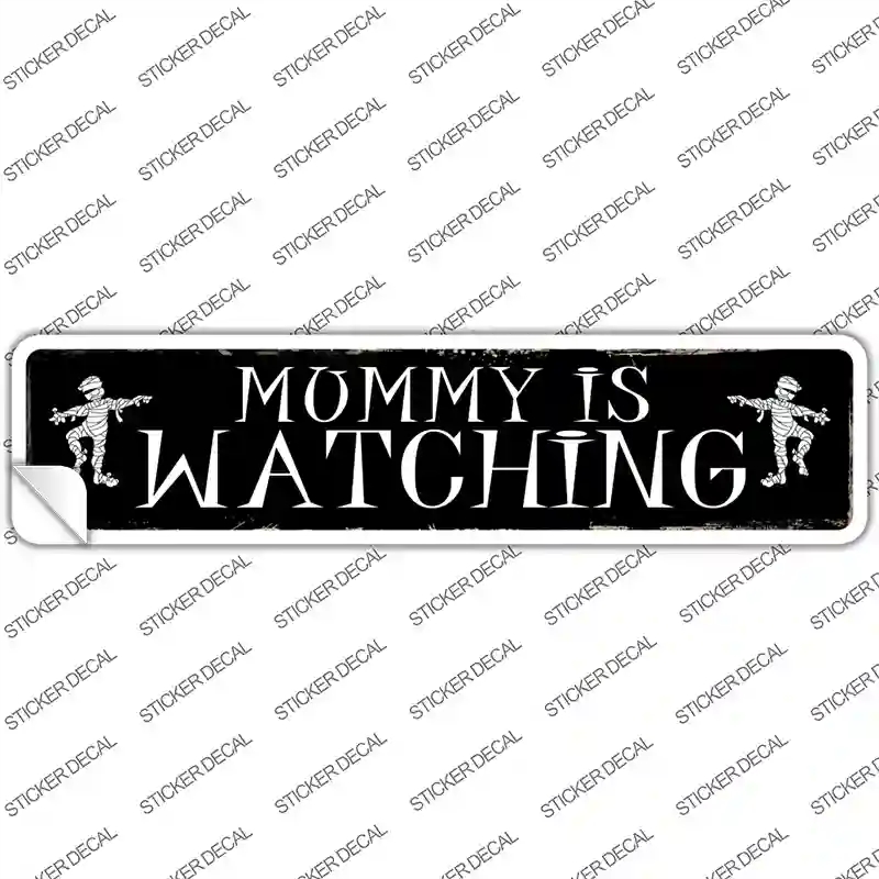 K-600s-XL Mummy is Watching Novelty Narrow Sticker Decal - Extra Large