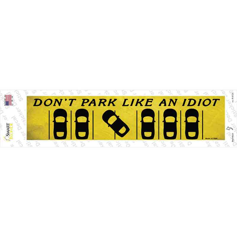 K-612s-M Do Not Park Like An Idiot Novelty Narrow Sticker Decal - Medium
