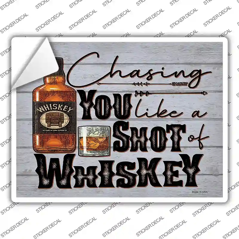 P-3866s-XL Chasing You Like Whiskey Novelty Rectangle Sticker Decal - Extra Large