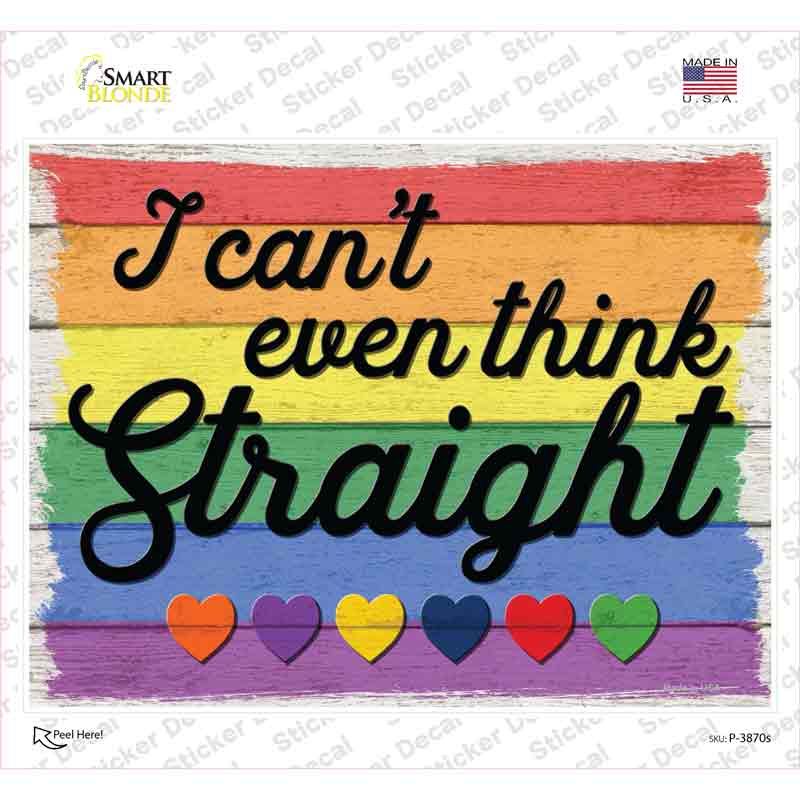 P-3870s-M I Cant Even Think Straight Novelty Rectangle Sticker Decal - Medium
