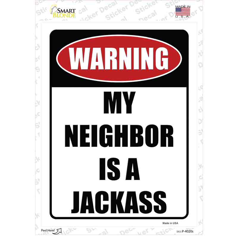 P-4020s-M Neighbor is A Jackass Novelty Rectangle Sticker Decal - Medium