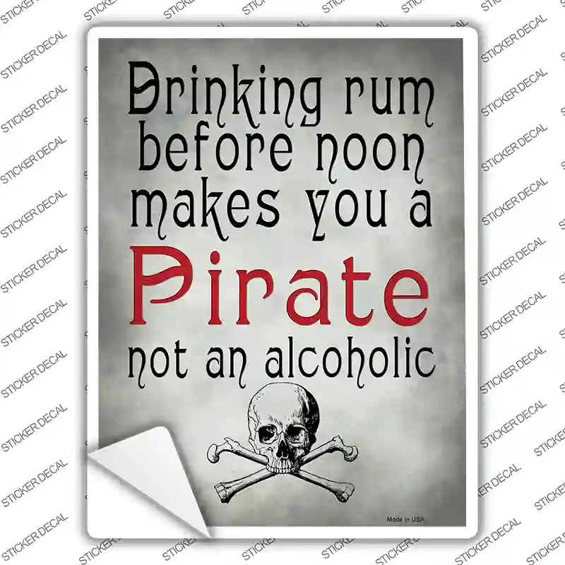 P-4051s-XL Makes You A Pirate Novelty Rectangle Sticker Decal - Extra Large