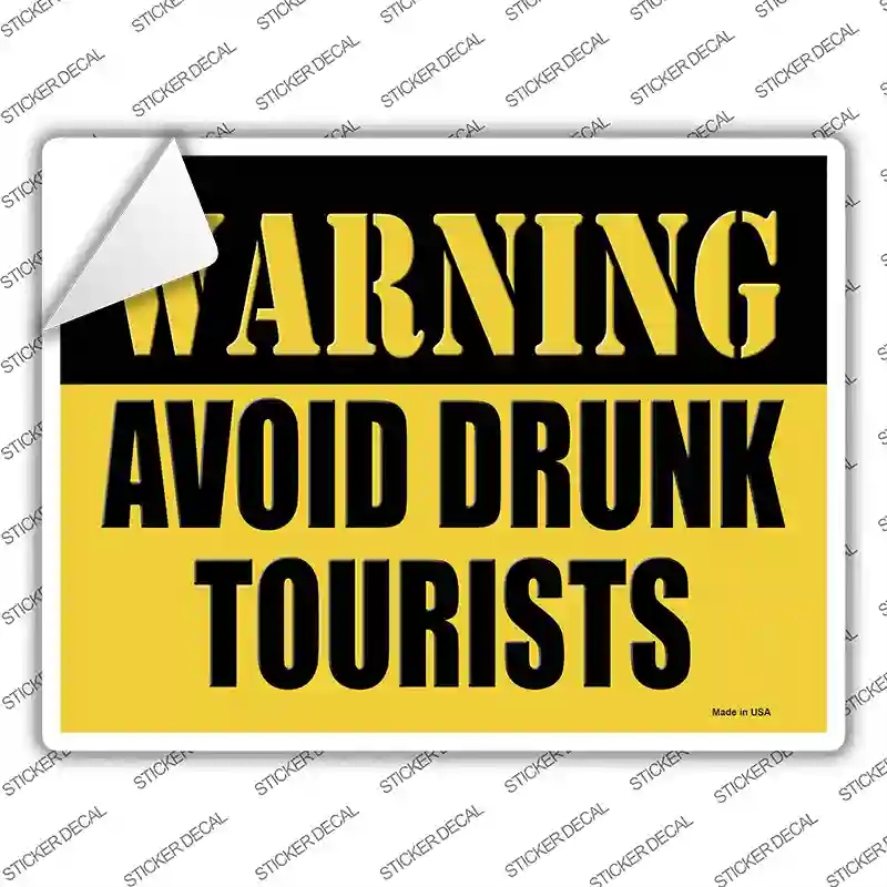 P-4112s-L Warning Avoid Drunk Tourists Novelty Rectangle Sticker Decal - Large
