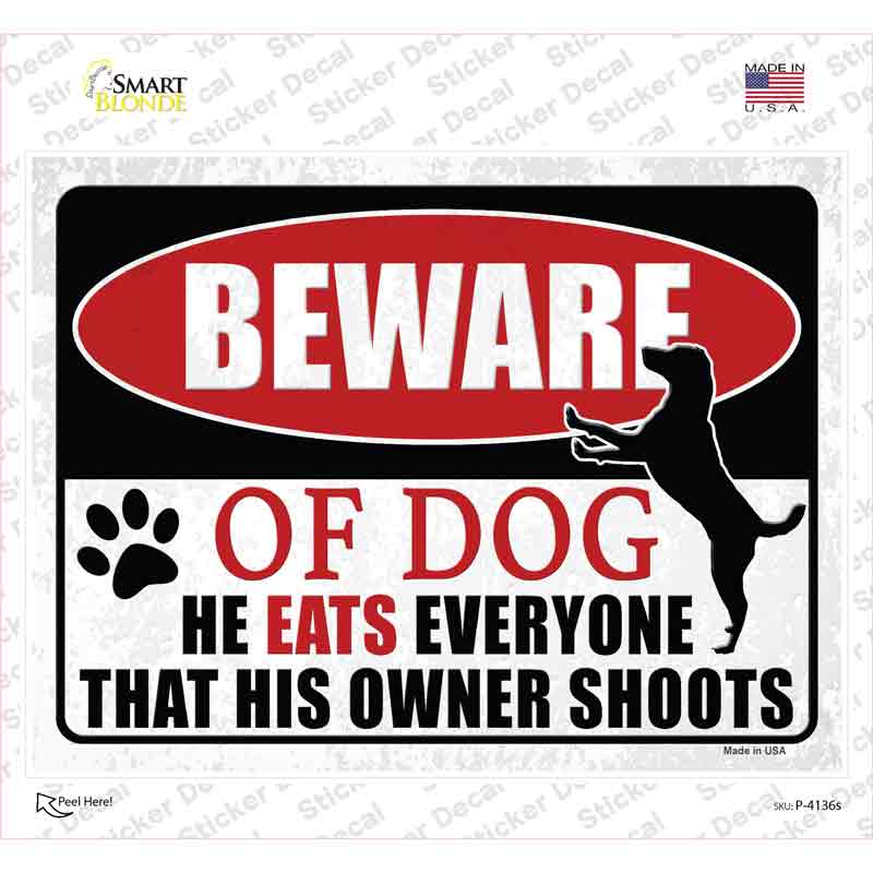 P-4136s-M Beware He Eats Everything Dog Novelty Rectangular Sticker Decal - Medium