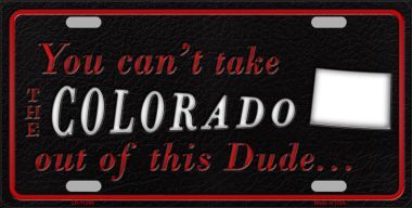 LP-11260 Colorado Dude License Plate Novelty Metal