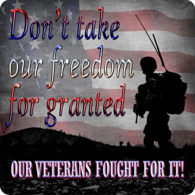SQ-312 12 x 12 in. Dont Take Freedom for Granted Novelty Square Sign