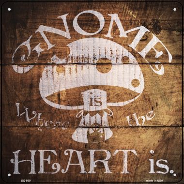 SQ-560 12 x 12 in. Gnome Where Home Is Novelty Metal Square Sign