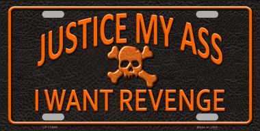LP-11646 6 x 12 in. Justice My Ass Novelty License Plate