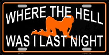 LP-11670 6 x 12 in. Where the Hell Novelty License Plate