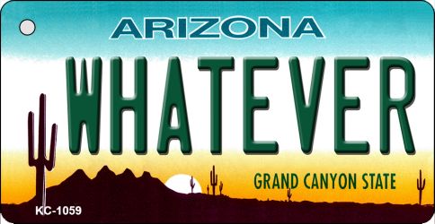 KC-1059 3.5 x 2 in. Whatever Arizona State License Plate Key Chain