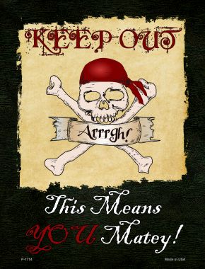 P-1714 9 x 12 in. Keep Out Matey Novelty Parking Sign