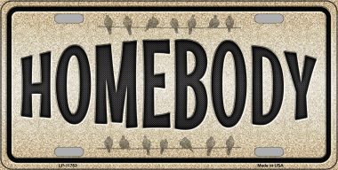 LP-11783 6 x 12 in. Homebody Novelty License Plate