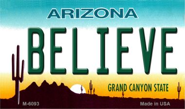 SMART BLONDE Believe Arizona State License Plate Tag Magnet M-6093
