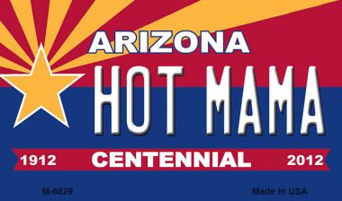 M-6829 3.5 x 2 in. Hot Mama Arizona Centennial State License Plate Magnet