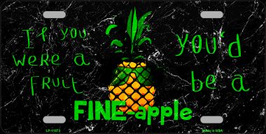 LP-11873 6 x 12 in. Fineapple Novelty License Plate