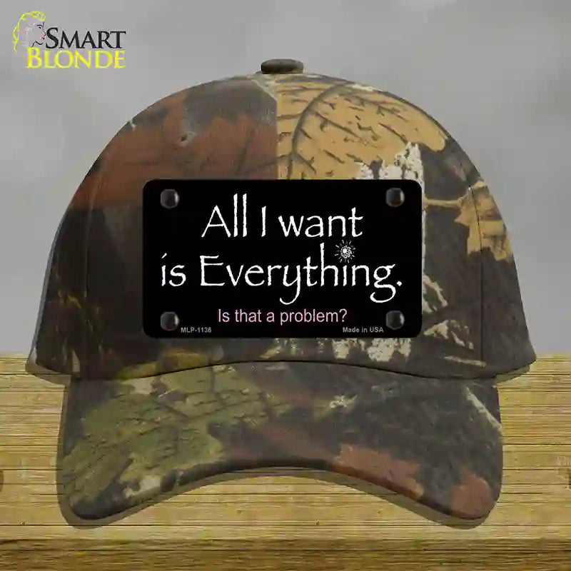 HAT06-MLP-1136 4 x 2.2 in. All I Want is Everything Novelty License Plate Hat, Camouflage - Cotton