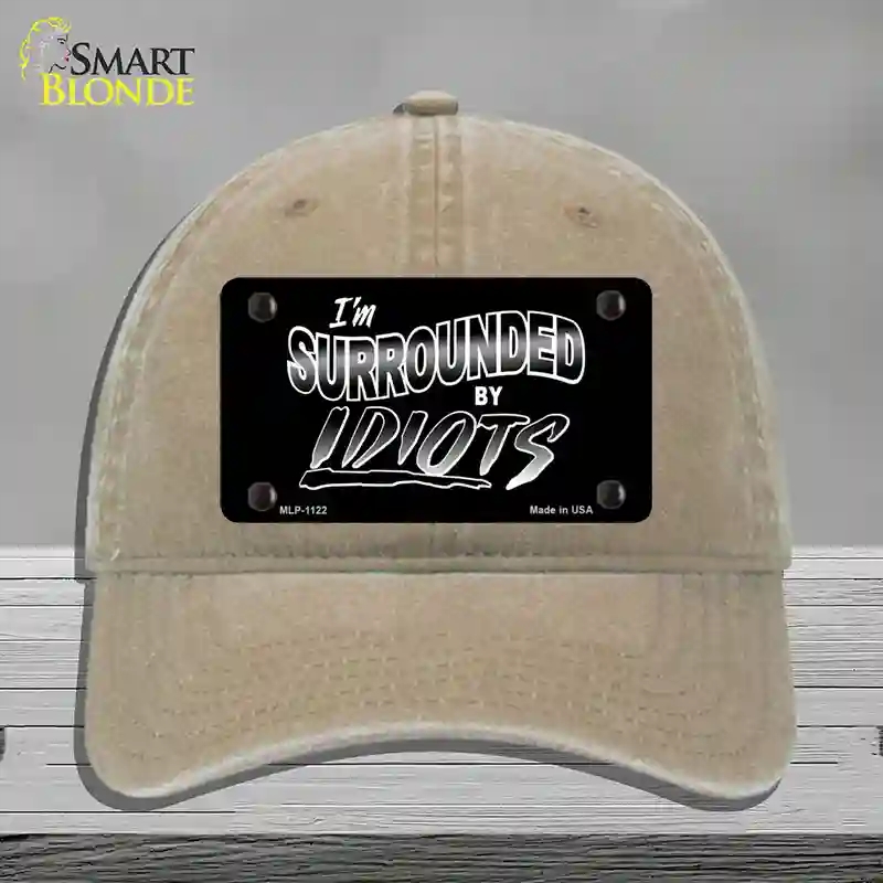 HAT09-MLP-1122 4 x 2.2 in. Im Surrounded By Idiots Novelty License Plate Hat, Khaki - Unconstructed Cotton