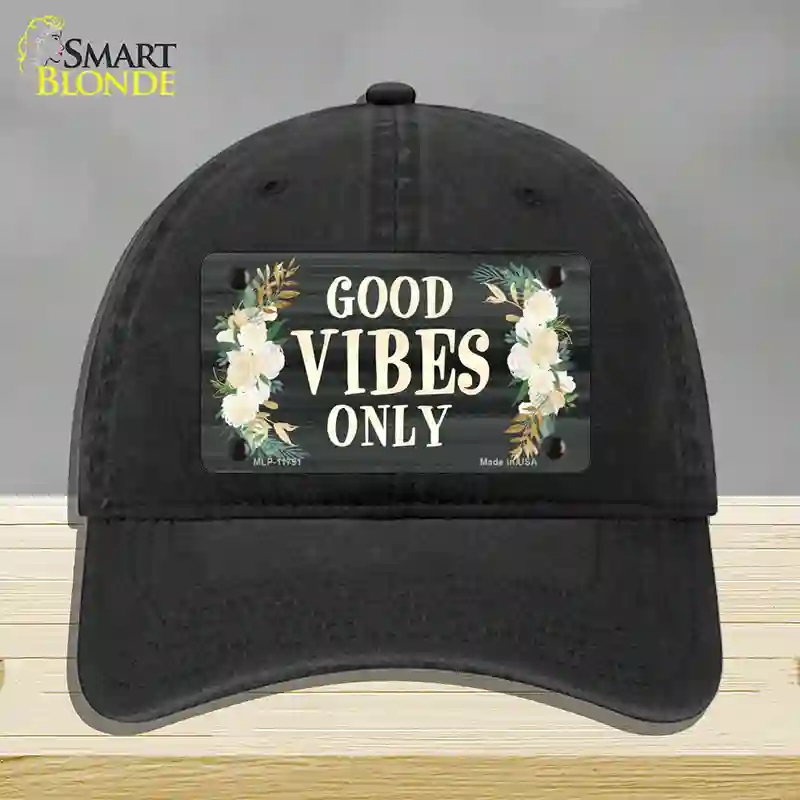 HAT07-MLP-11791 4 x 2.2 in. Good Vibes Only Novelty License Plate Hat, Black - Unconstructed Cotton