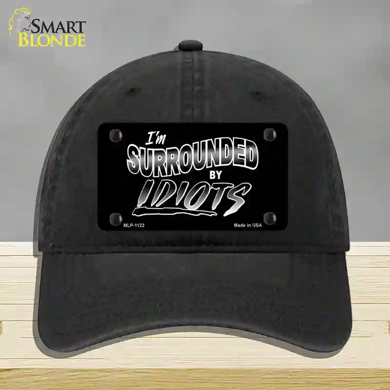 HAT07-MLP-1122 4 x 2.2 in. Im Surrounded By Idiots Novelty License Plate Hat, Black - Unconstructed Cotton