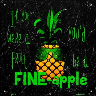 SQ-413 12 x 12 in. If You Were A Fruit Novelty Square Sign