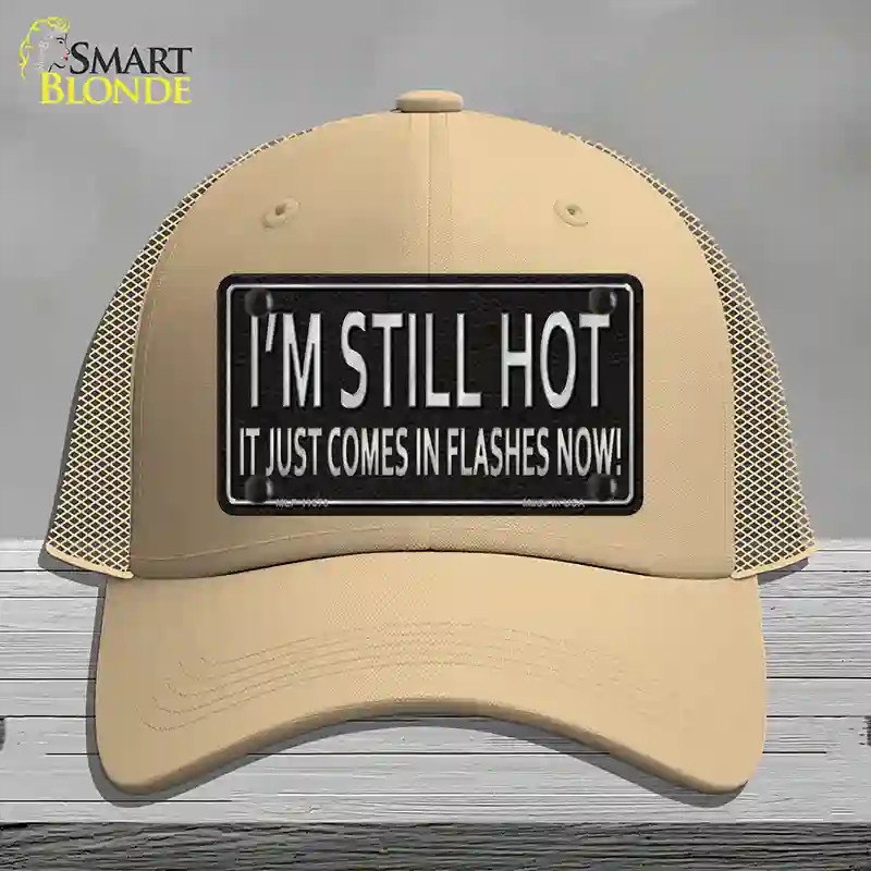 HAT15-MLP-11678 4 x 2.2 in. I Am Still Hot Novelty License Plate Hat, Khaki - Mesh