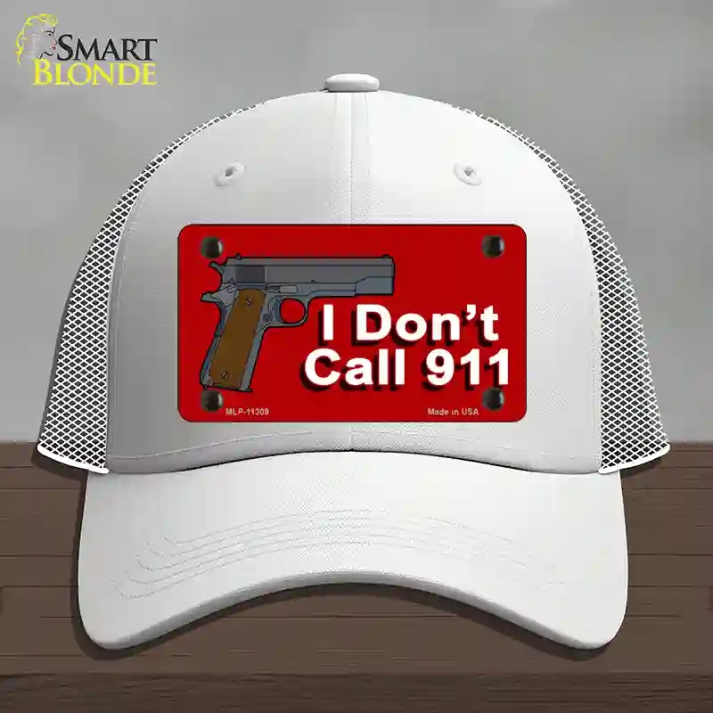 HAT19-MLP-11309 4 x 2.2 in. I Dont Call 911 Novelty License Plate Hat, White - Mesh