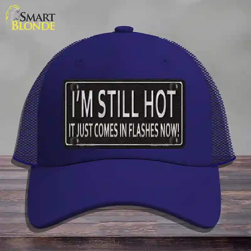 HAT18-MLP-11678 4 x 2.2 in. I Am Still Hot Novelty License Plate Hat, Royal Blue - Mesh