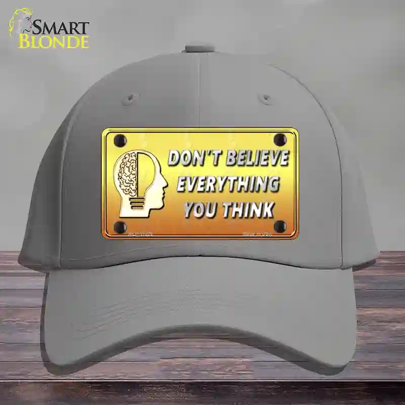 HAT23-MLP-11229 4 x 2.2 in. Dont Believe Everything You Think Novelty License Plate Hat, Gray - Cotton
