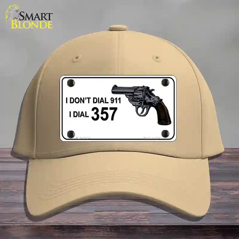 HAT22-MLP-11434 4 x 2.2 in. I Dont Dial 911 I Dial 357 Novelty License Plate Hat, Khaki - Cotton