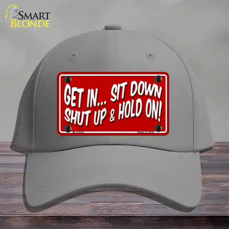 HAT23-MLP-024 4 x 2.2 in. Sit Down Shut Up & Hold On Novelty License Plate Hat, Gray - Cotton