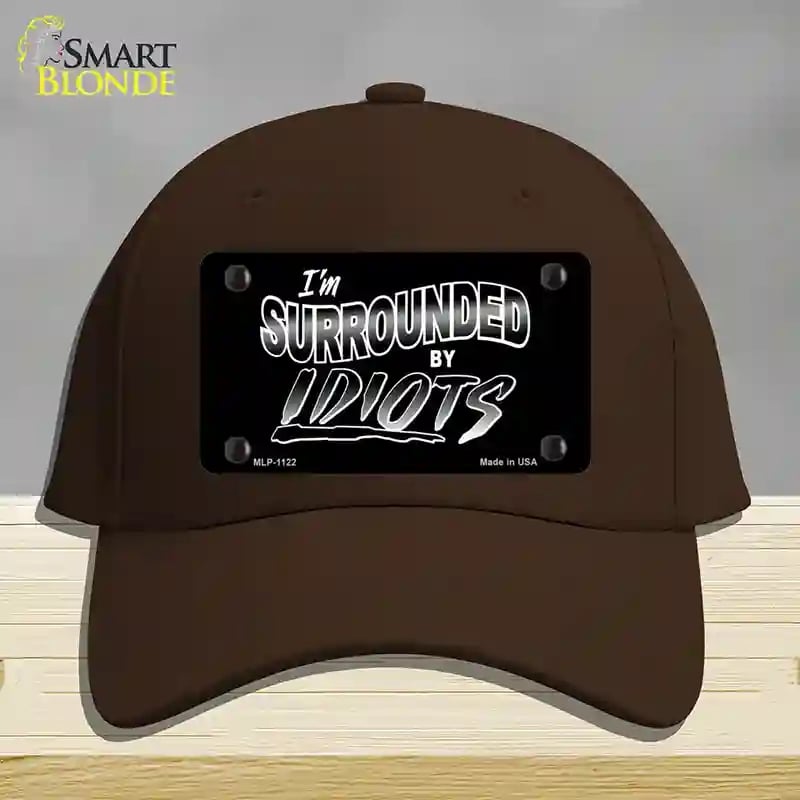 HAT24-MLP-1122 4 x 2.2 in. Im Surrounded By Idiots Novelty License Plate Hat, Dark Brown - Cotton