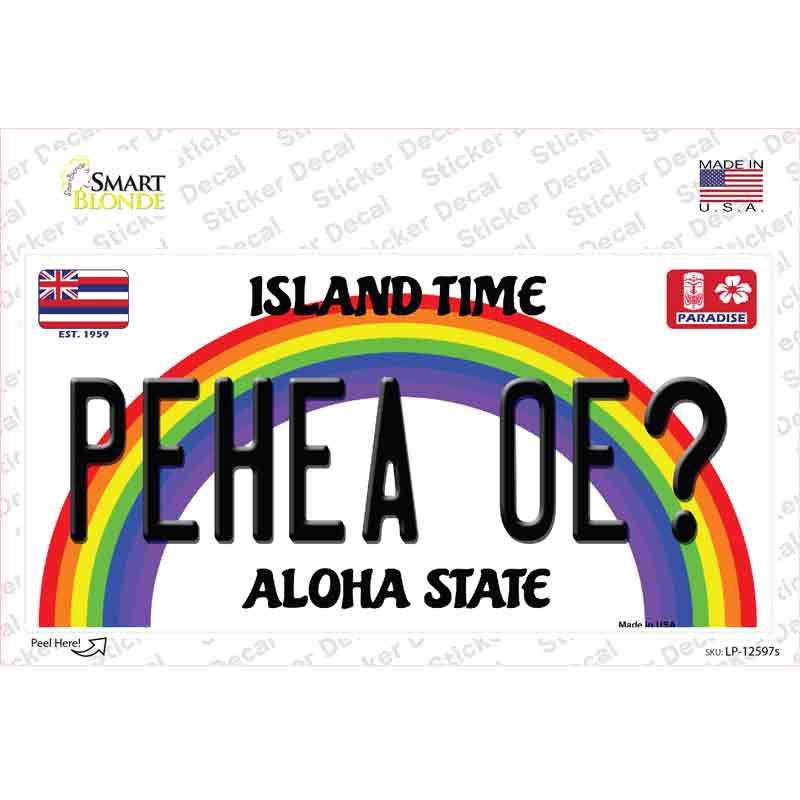 LP-12597s-M 6 x 3 in. Pehea Oe Hawaii Novelty Sticker Decal - Medium