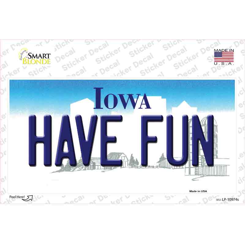LP-10974s-M 6 x 3 in. Have Fun Iowa Novelty Sticker Decal - Medium