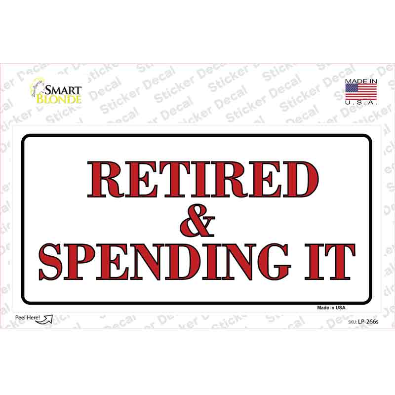 LP-266s-M 6 x 3 in. Retired & Spending It Novelty Sticker Decal - Medium
