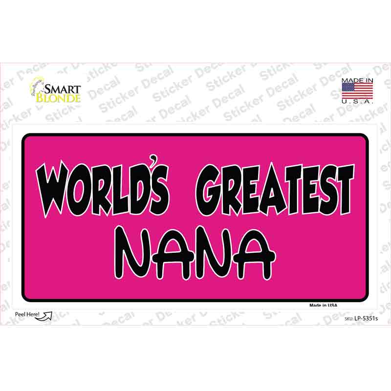 LP-5351s-M 6 x 3 in. Worlds Greatest Nana Novelty Sticker Decal - Medium